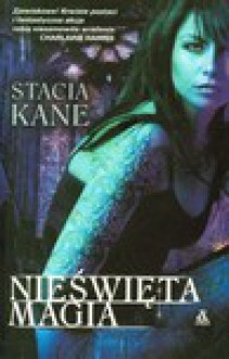 Nieświęta magia (Downside Ghosts #2) - Stacia Kane