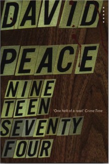 Nineteen Seventy Four - David Peace