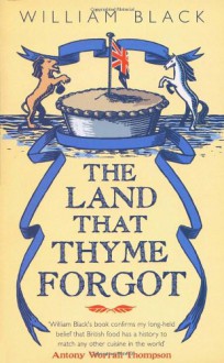 The Land That Thyme Forgot - William Black