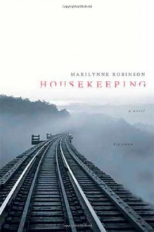 Housekeeping - Marilynne Robinson