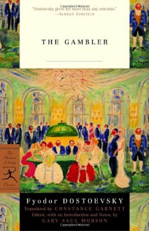 The Gambler (Modern Library Classics) - Fyodor Dostoyevsky, Constance Garnett