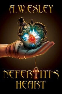 Nefertiti's Heart - A.W. Exley