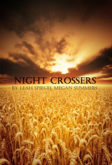 Night Crossers - Leah Spiegel