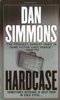 Hardcase - Dan Simmons