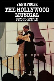 The Hollywood Musical - Jane Feuer