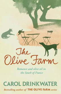 The Olive Farm - Carol Drinkwater