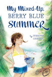 My Mixed-Up Berry Blue Summer - Jennifer Gennari