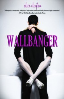 Wallbanger - Alice Clayton