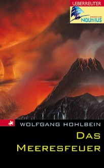 Das Meeresfeuer - Wolfgang Hohlbein