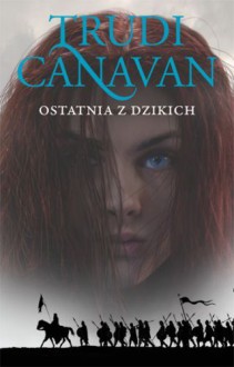 Ostatnia z dzikich - Trudi Canavan