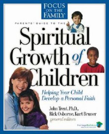 Parents' Guide To The Spiritual Growth Of Children (Heritage Builders) - John T. Trent