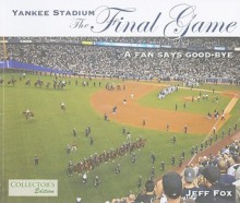 Yankee Stadium: The Final Game - Jeff Fox