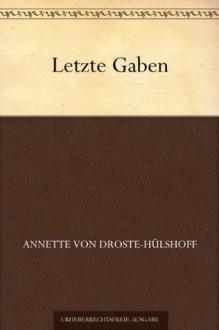 Letzte Gaben (German Edition) - Annette von Droste-Hülshoff