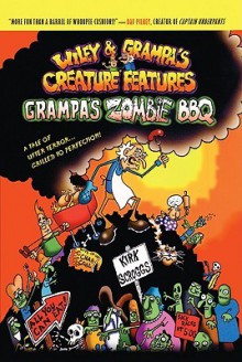 Grampa's Zombie BBQ (Wiley & Grampa's Creature Features, #2) - Kirk Scroggs