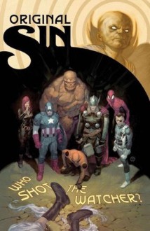 Original Sin - Jason Aaron, Mark Waid, Charles Soule, Ryan North, Dan Slott, James Robinson, Al Ewing, Chip Zdarsky, Mike Deodato Jr., Jim Cheung, Ramon Villalobos, Mark Bagley