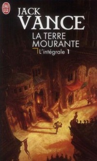 La Terre Mourante/L'intégrale 1 - Jack Vance, France-Marie Watkins, Paul Alpérine, Sébastien Guillot