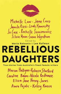 Rebellious Daughters - Maria Katsonis, Lee Kofman