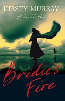 Bridie's Fire - Kirsty Murray