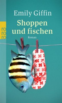 Shoppen und fischen / Something Blue - Emily Giffin