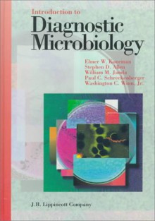 Introduction to Diagnostic Microbiology - Elmer W. Koneman, Stephen D. Allen, William M. Janda