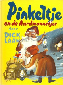 Pinkeltje en de Aardmannetjes - Dick Laan, Rein van Looy