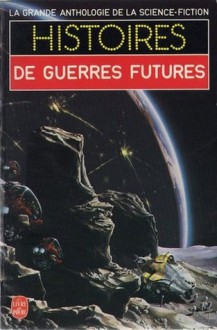 Histoires de Guerres Futures - Gérard Klein