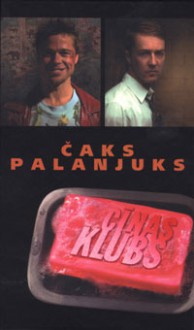 Cīņas klubs - Chuck Palahniuk, Silvija Brice, Čaks Palanjuks