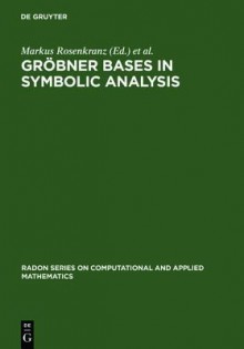 Grobner Bases in Symbolic Analysis - Markus Rosenkranz, Wang, Dongming Wang, Markus, Dongming