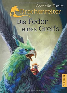 Drachenreiter -Die Feder eines Greifs - Cornelia Funke, Cornelia Funke