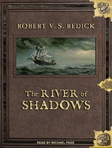 The River of Shadows (Chathrand Voyage) - Robert V. S. Redick, Michael Page