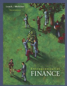 Entrepreneurial Finance - J. Chris Leach, Ronald W. Melicher