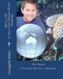 We're Off to the Great Barrier Reef-Australia: Nos Vamos a la Gran Barrera-Australia - Georgette Baker, Michael Mastorakis