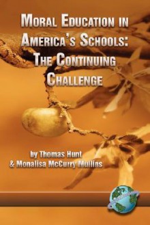 Moral Education in America's Schools: The Continuing Challenge (PB) - Thomas C. Hunt