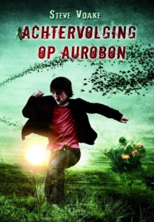 Achtervolging op Aurobon - Steve Voake, Vincent van der Linden