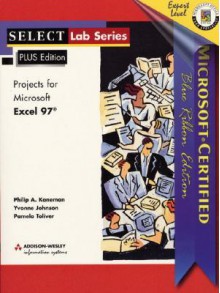 Select: Microsoft Excel 97 Plus - Philip A. Koneman, Pamela R. Toliver, Yvonne Johnson