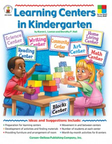 Learning Centers in Kindergarten - Dorothy P. Hall, Dorothy P. Hall