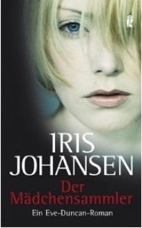 Der Mädchensammler - Iris Johansen