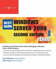 The Best Damn Windows Server 2008 Book Period - Anthony Piltzecker