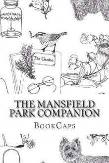 The Mansfield Park Companion: (Includes Study Guide, Historical Context, Biography and Character Index) - BookCaps