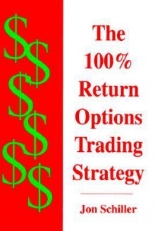 The 100% Return Options Trading Strategy - Jon Schiller