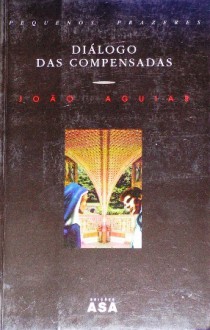 Diálogo das Compensadas - João Aguiar