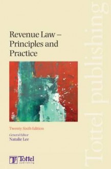 Revenue Law: Principles and Practice - Natalie Lee