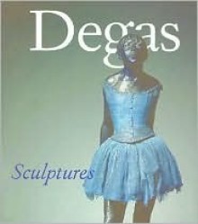 Degas Sculptures - Daphne Barbour, Anne Pingeot