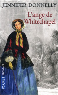 L'ange de Whitechapel - Jennifer Donnelly, Florence Hertz