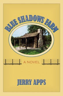 Blue Shadows Farm: A Novel - Jerry Apps