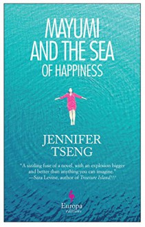 Mayumi and the Sea of Happiness - Jennifer Tseng