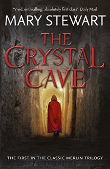 The Crystal Cave (The Arthurian Saga Book 1) - Mary Stewart