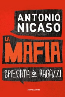 La mafia spiegata ai ragazzi (Italian Edition) - Antonio Nicaso, F. Mariani