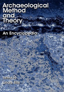 Archaeological Method and Theory - Linda Ellis