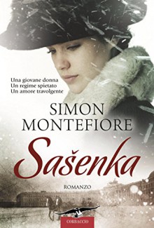 Sasenka (Corbaccio) (Italian Edition) - Simon Montefiore, Raffaella Asni